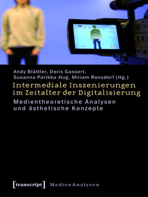 cover image of Intermediale Inszenierungen im Zeitalter der Digitalisierung